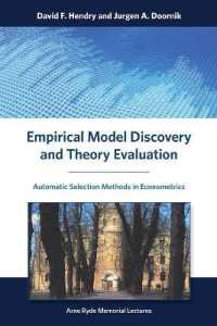 Empirical Model Discovery and Theory Evaluation : Automatic Selection Methods in Econometrics (Arne Ryde Memorial Lectures)