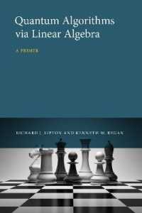 線形代数で学ぶ量子アルゴリズム<br>Quantum Algorithms via Linear Algebra : A Primer (Quantum Algorithms via Linear Algebra) -- Hardback