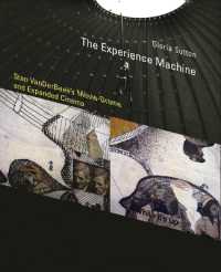 The Experience Machine : Stan VanDerBeek's Movie-Drome and Expanded Cinema (Leonardo)