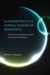 Econometrics in a Formal Science of Economics : Theory and the Measurement of Economic Relations (The Mit Press) -- Hardback