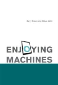 テクノロジーと快楽<br>Enjoying Machines (The Mit Press) -- Hardback