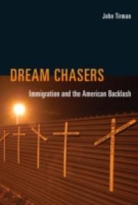 Dream Chasers : Immigration and the American Backlash (The Mit Press) -- Hardback