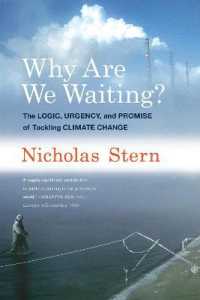 Why Are We Waiting? : The Logic， Urgency， and Promise of Tackling Climate Change (Lionel Robbins Lectures)