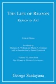 サンタヤナ著作集　第７巻：理性の生あるいは人類進歩の諸位相４：芸術の理性（批評版）<br>The Life of Reason or the Phases of Human Progress : Reason in Art (Works of George Santayana) 〈7〉 （Critical）