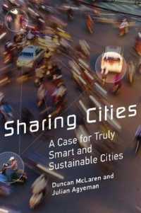 シェアする都市：真にスマートで持続可能な都市へ<br>Sharing Cities : A Case for Truly Smart and Sustainable Cities (Urban and Industrial Environments) -- Hardback