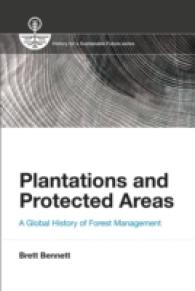 森林保護のグローバル・ヒストリー<br>Plantations and Protected Areas : A Global History of Forest Management (History for a Sustainable Future) -- Hardback