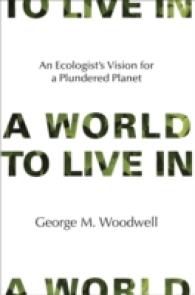生態学者の地球環境観<br>World to Live in : An Ecologist's Vision for a Plundered Planet (The Mit Press) -- Hardback