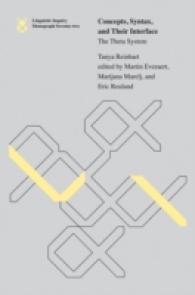 Ｔ．ラインハルト著／Θシステム論集：概念、統語論とそのインターフェース（注釈・補説論文含む）<br>Concepts, Syntax, and Their Interface : The Theta System (Linguistic Inquiry Monographs)