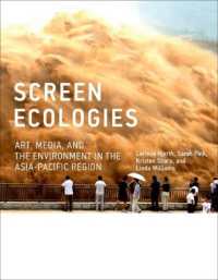 アジア太平洋地域のアート、メディアと環境<br>Screen Ecologies : Art, Media, and the Environment in the Asia-Pacific Region (Leonardo)