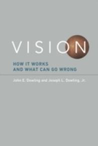 視覚のメカニズムと障害：科学と臨床<br>Vision : How It Works and What Can Go Wrong （1ST）