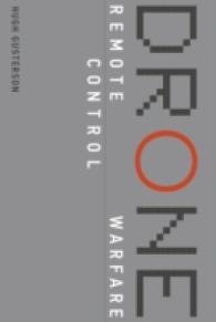ドローン：遠隔操作による戦争<br>Drone : Remote Control Warfare (Drone) -- Hardback