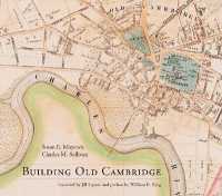 Building Old Cambridge : Architecture and Development (The Mit Press)