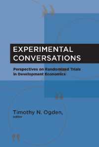 実験的会話：開発経済学におけるランダム化試験への視点<br>Experimental Conversations : Perspectives on Randomized Trials in Development Economics (The Mit Press)