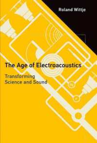 Age of Electroacoustics : Transforming Science and Sound (Transformations: Studies in the History of Science and Technology) -- Hardback