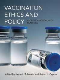 予防接種の倫理と政策：入門・読本<br>Vaccination Ethics and Policy : An Introduction with Readings (Basic Bioethics) （1ST）