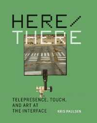 テレプレゼンスとアートの実践<br>Here/There : Telepresence, Touch, and Art at the Interface (Here/there)