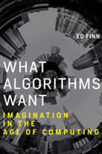 アルゴリズムとコンピュータ時代の想像力<br>What Algorithms Want : Imagination in the Age of Computing
