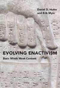 Evolving Enactivism : Basic Minds Meet Content (Evolving Enactivism) -- Hardback