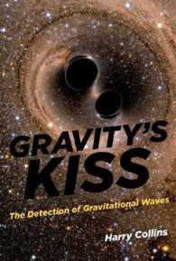 重力波発見の科学史<br>Gravity's Kiss : The Detection of Gravitational Waves (The Mit Press) -- Hardback