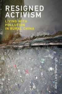 中国の農村の環境汚染と人々の生活と運動<br>Resigned Activism : Living with Pollution in Rural China (Urban and Industrial Environments) -- Hardback
