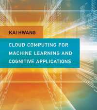 クラウド・コンピューティングと機械学習入門<br>Cloud Computing for Machine Learning and Cognitive Applications (Cloud Computing for Machine Learning and Cognitive Applications)