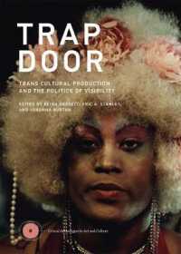 Trap Door : Trans Cultural Production and the Politics of Visibility (Critical Anthologies in Art and Culture)