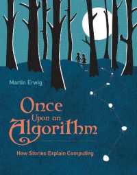 Once upon an Algorithm : How Stories Explain Computing (Once upon an Algorithm)