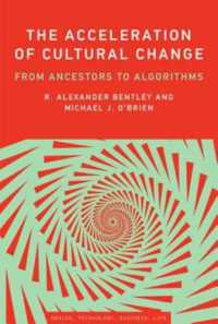 Acceleration of Cultural Change : From Ancestors to Algorithms (Simplicity: Design, Technology, Business, Life) -- Hardback