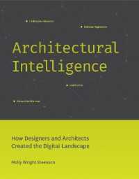 Architectural Intelligence : How Designers and Architects Created the Digital Landscape (The Mit Press)