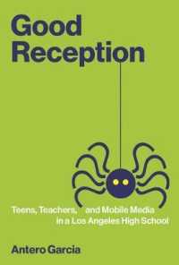 Good Reception : Teens, Teachers, and Mobile Media in a Los Angeles High School (The John D. and Catherine T. Macarthur Foundation Series on Digital M