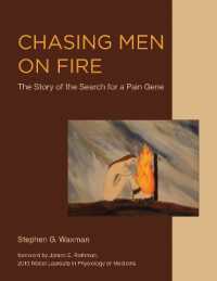痛みの遺伝子を追え：脳科学の謎解き物語<br>Chasing Men on Fire : The Story of the Search for a Pain Gene (Chasing Men on Fire)