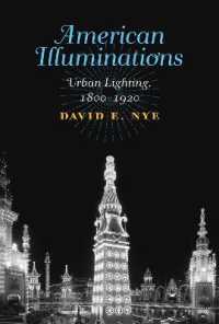 American Illuminations : Urban Lighting， 1800-1920 (American Illuminations)