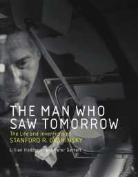 The Man Who Saw Tomorrow : The Life and Inventions of Stanford R. Ovshinsky (The Man Who Saw Tomorrow)