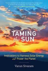 太陽エネルギー活用のためのイノベーション<br>Taming the Sun : Innovations to Harness Solar Energy and Power the Planet (The Mit Press) -- Hardback