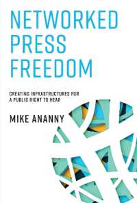 Networked Press Freedom : Creating Infrastructures for a Public Right to Hear (Networked Press Freedom) -- Hardback