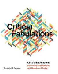 Critical Fabulations : Reworking the Methods and Margins of Design (Design Thinking, Design Theory)