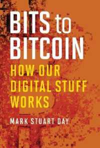 図解デジタル・インフラの世界：ビットから仮想通貨まで<br>Bits to Bitcoin : How Our Digital Stuff Works (Bits to Bitcoin) -- Hardback