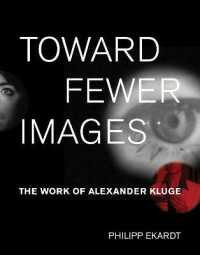 Toward Fewer Images : The Work of Alexander Kluge (October Books) -- Hardback