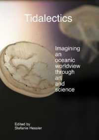 Tidalectics : Imagining an Oceanic Worldview through Art and Science (The Mit Press) -- Hardback
