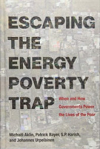 エネルギー貧困の罠の克服<br>Escaping the Energy Poverty Trap : When and How Governments Power the Lives of the Poor (The Mit Press) -- Hardback