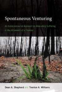 Spontaneous Venturing : An Entrepreneurial Approach to Alleviating Suffering in the Aftermath of a Disaster (Spontaneous Venturing)