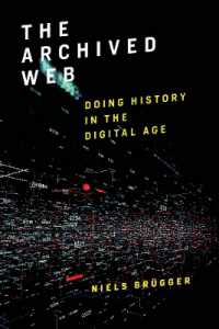 The Archived Web : Doing History in the Digital Age (The Mit Press)