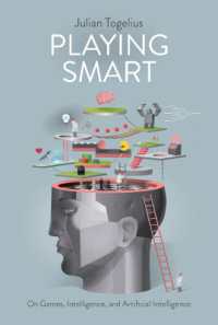スマート化するゲームと人工知能<br>Playing Smart : On Games, Intelligence and Artificial Intelligence (Playing Smart)