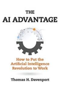 ビジネスにおけるＡＩ革命<br>The AI Advantage : How to Put the Artificial Intelligence Revolution to Work (Management on the Cutting Edge) （1ST）