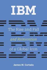 Ibm : The Rise and Fall and Reinvention of a Global Icon (History of Computing) -- Hardback