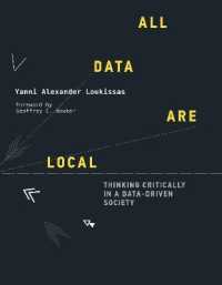 All Data Are Local : Thinking Critically in a Data-driven Society (The Mit Press) -- Hardback