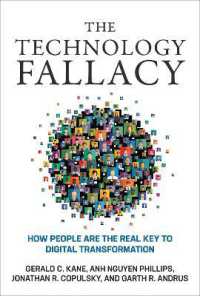 Technology Fallacy : How People Are the Real Key to Digital Transformation (Management on the Cutting Edge) -- Hardback