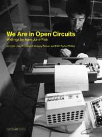 ナム・ジュン・パイク著作集<br>We Are in Open Circuits : Writings by Nam June Paik (Writing Art)