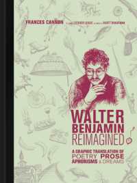グラフィック翻訳　ベンヤミン断片全集（英訳）<br>Walter Benjamin Reimagined : A Graphic Translation of Poetry, Prose, Aphorisms, and Dreams (The Mit Press)