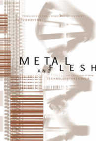 人間の進化とテクノロジー（英訳）<br>Metal and Flesh : The Evolution of Man : Technology Takes over (Leonardo Series)